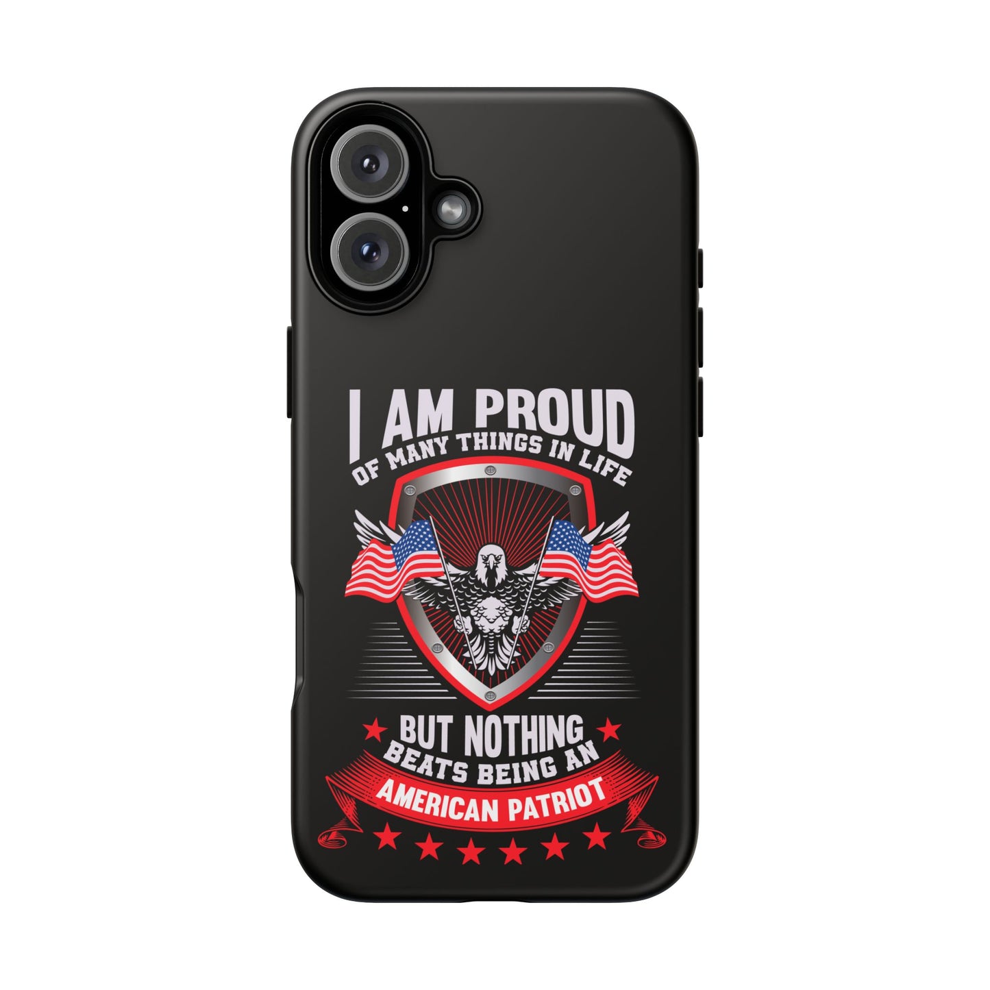 Proud American Patriot Phone Case - I Am Proud Design - iPhone- Samsung Galaxy - Google Pixel