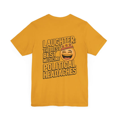 "Laughter: The best medicine for political headaches"