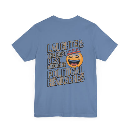 "Laughter: The best medicine for political headaches"