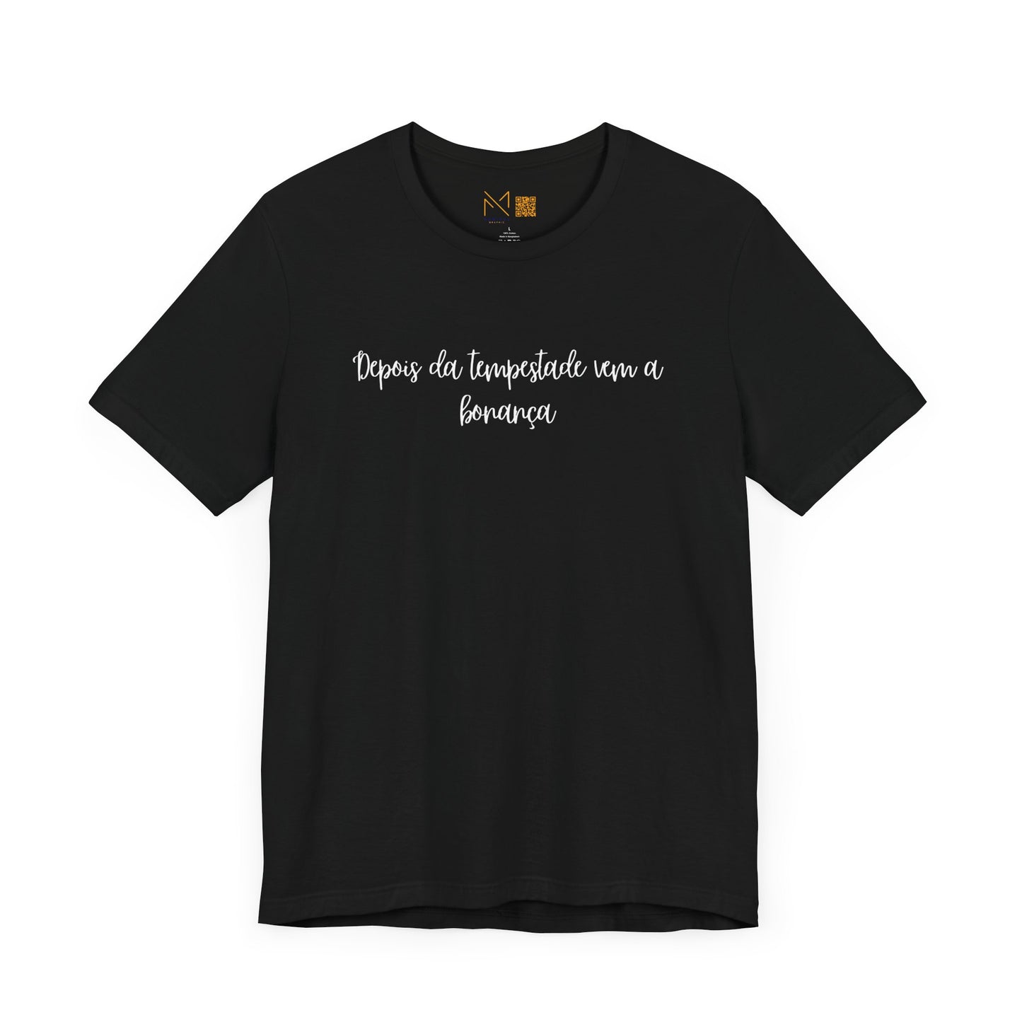 Unisex Tee - Depois Da Tempestade -  - Dizeres Brasileiros