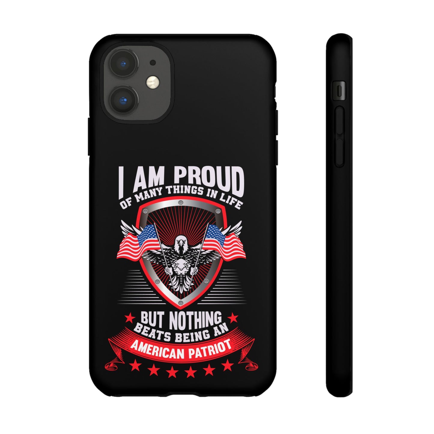 Proud American Patriot Phone Case - I Am Proud Design - iPhone- Samsung Galaxy - Google Pixel