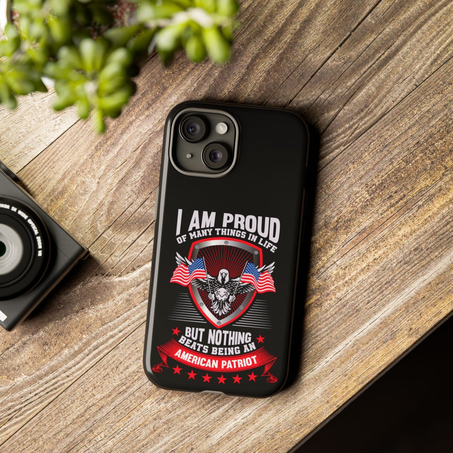 Proud American Patriot Phone Case - I Am Proud Design - iPhone- Samsung Galaxy - Google Pixel