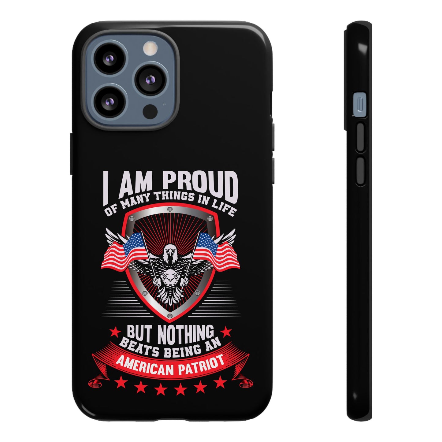 Proud American Patriot Phone Case - I Am Proud Design - iPhone- Samsung Galaxy - Google Pixel