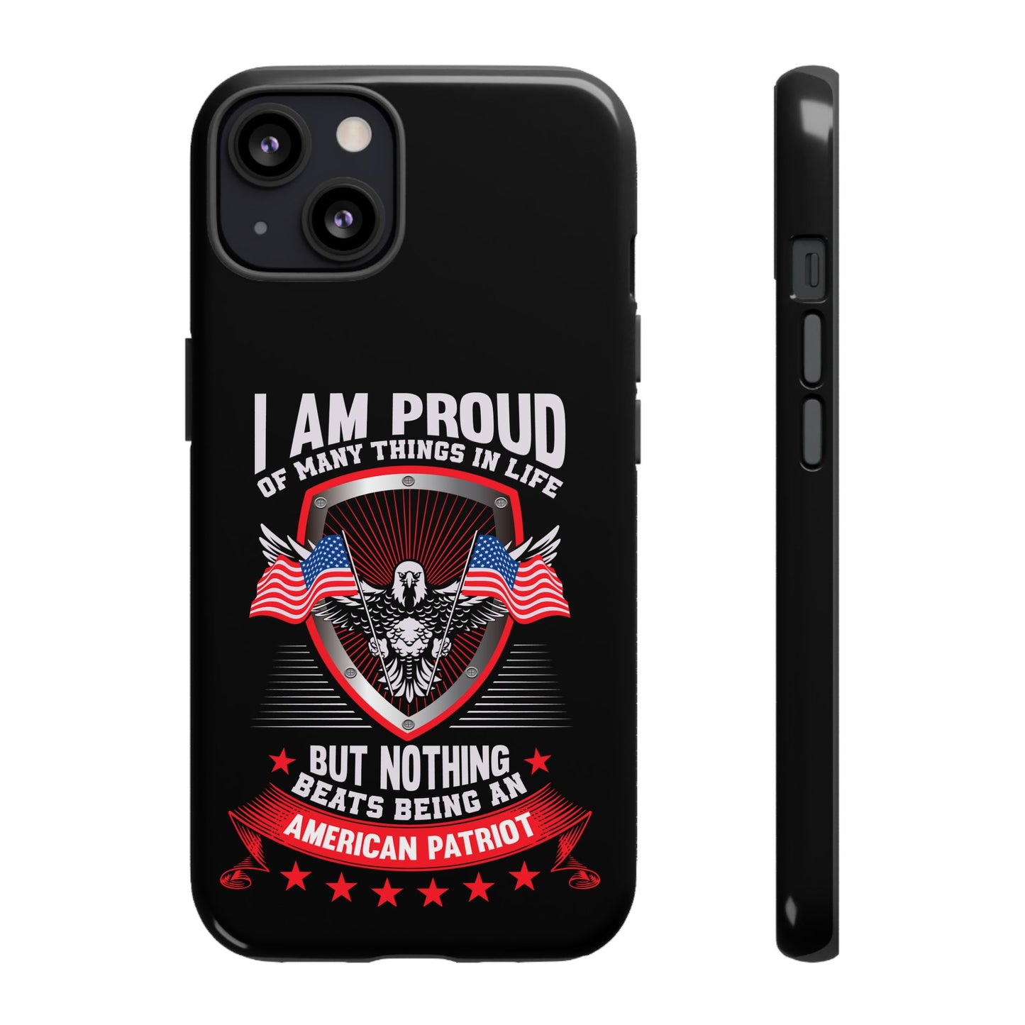 Proud American Patriot Phone Case - I Am Proud Design - iPhone- Samsung Galaxy - Google Pixel