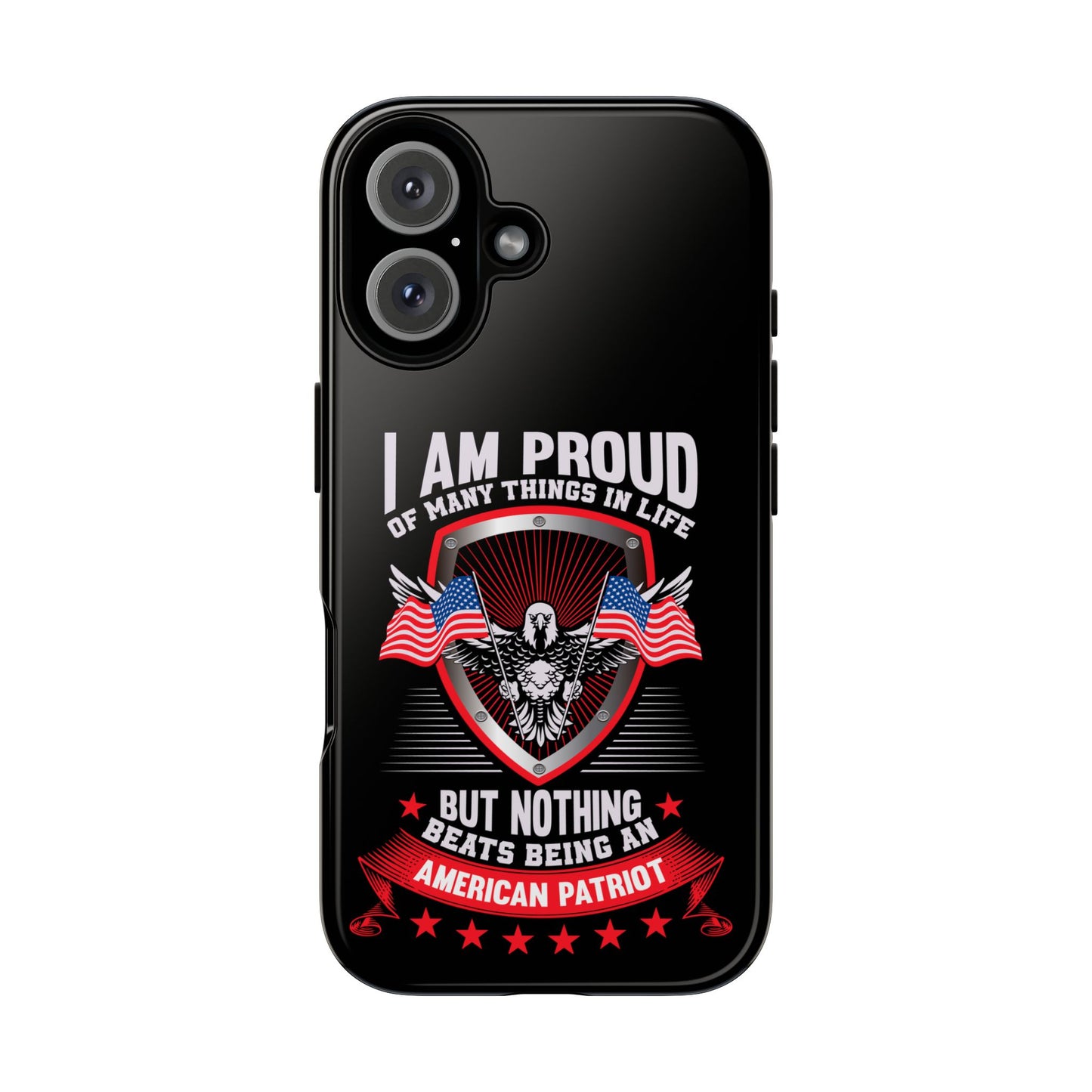 Proud American Patriot Phone Case - I Am Proud Design - iPhone- Samsung Galaxy - Google Pixel