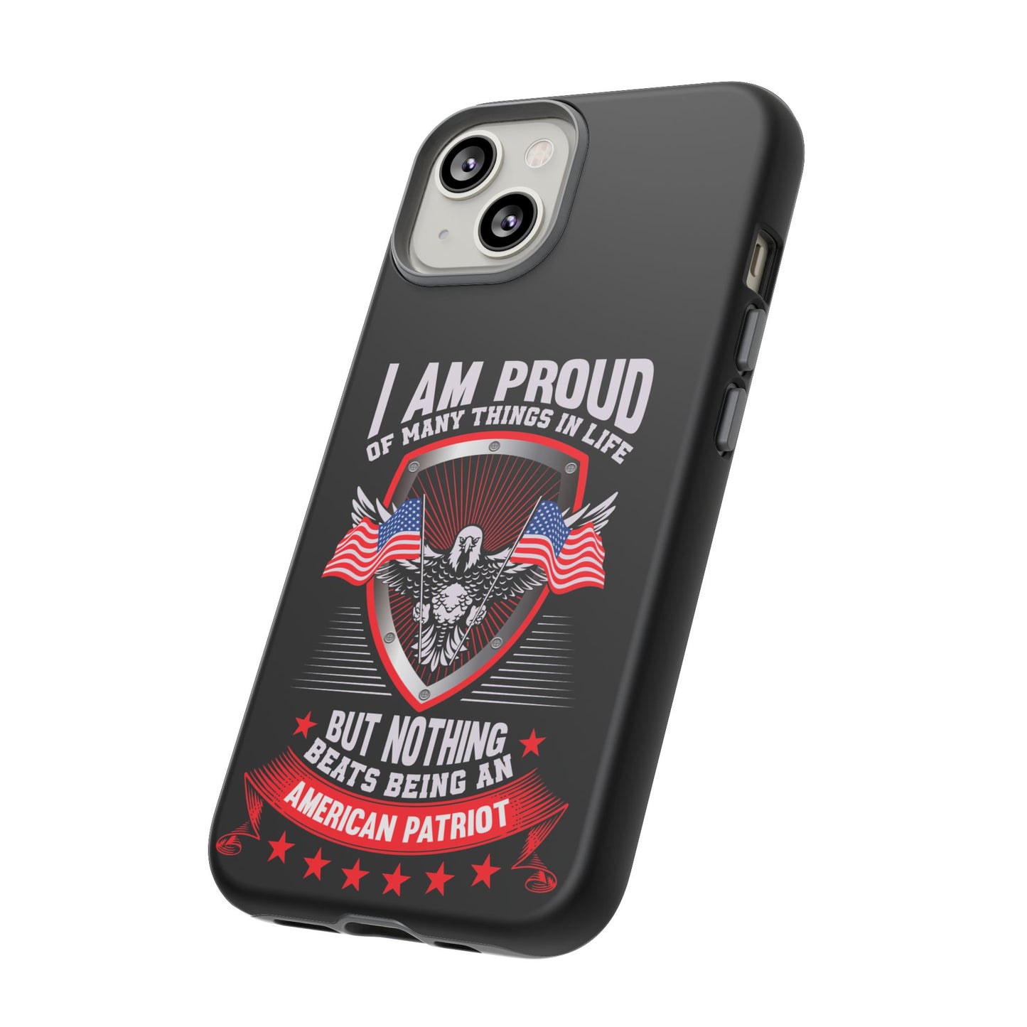 Proud American Patriot Phone Case - I Am Proud Design - iPhone- Samsung Galaxy - Google Pixel