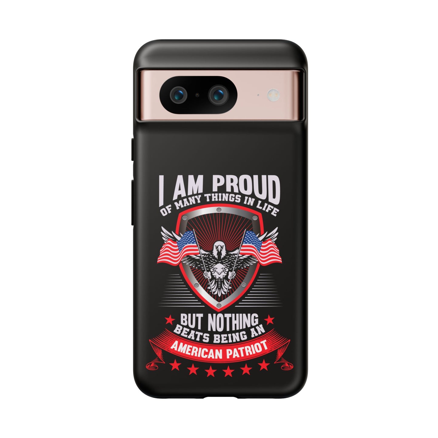 Proud American Patriot Phone Case - I Am Proud Design - iPhone- Samsung Galaxy - Google Pixel