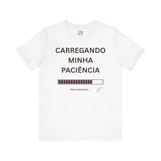 Carregando Minha Paciencia - Unisex Tee Casual Printify