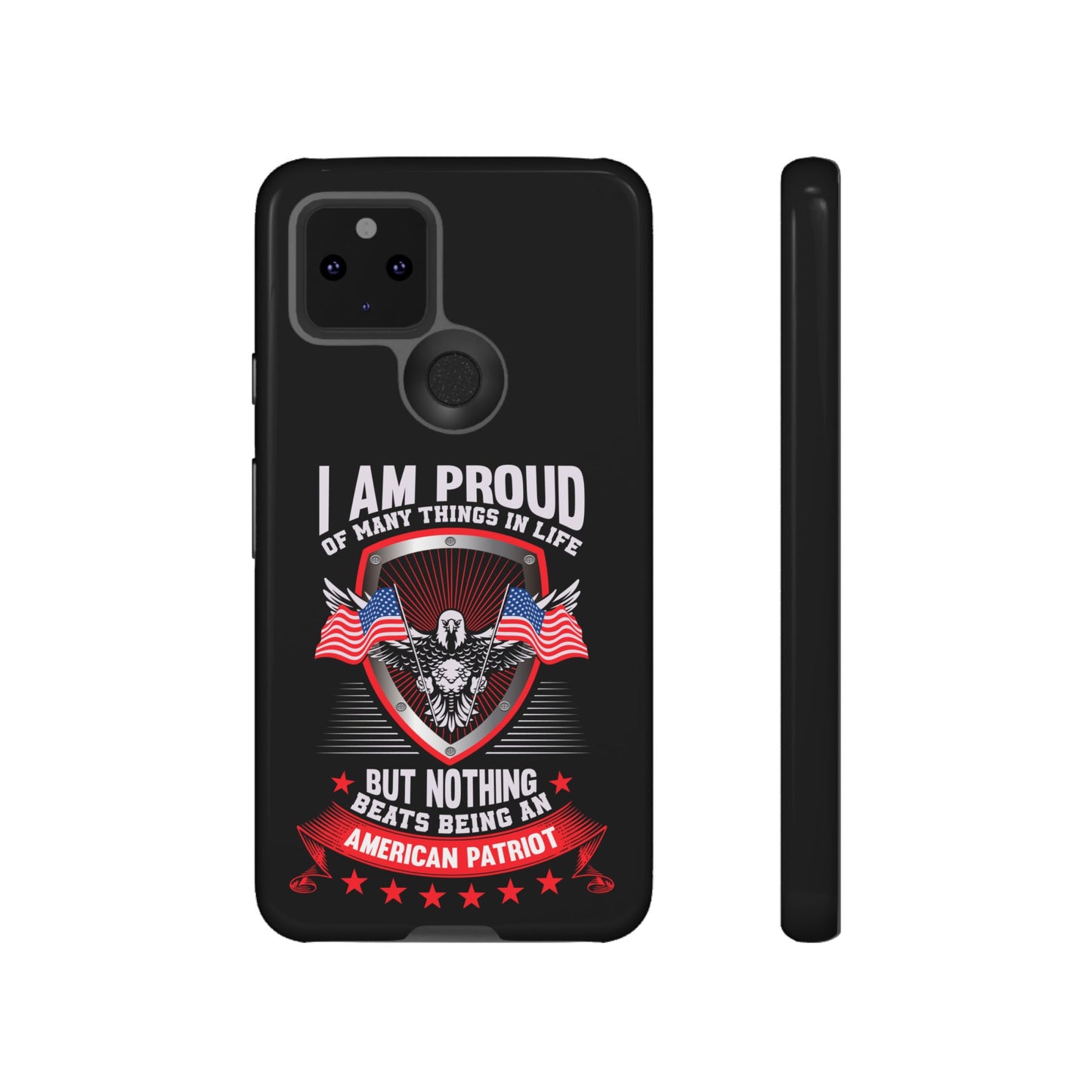 Proud American Patriot Phone Case - I Am Proud Design - iPhone- Samsung Galaxy - Google Pixel