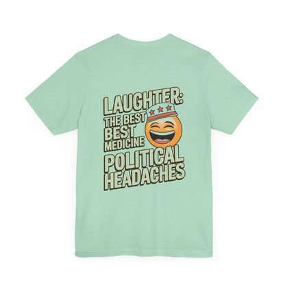 "Laughter: The best medicine for political headaches"