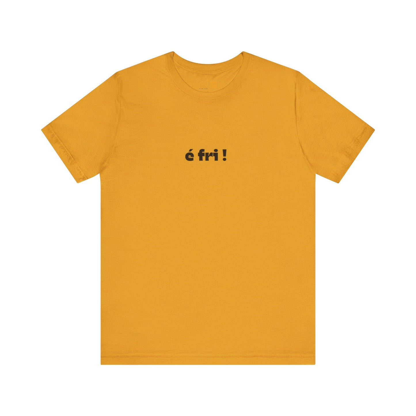 Unisex Tee - É Fri -  - Nordestino