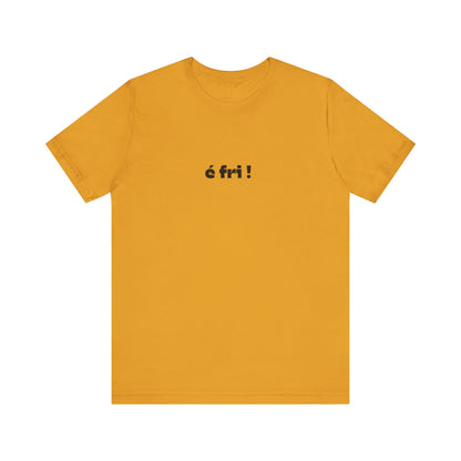 Unisex Tee - É Fri -  - Nordestino