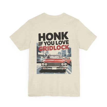 "Honk if you love gridlock"