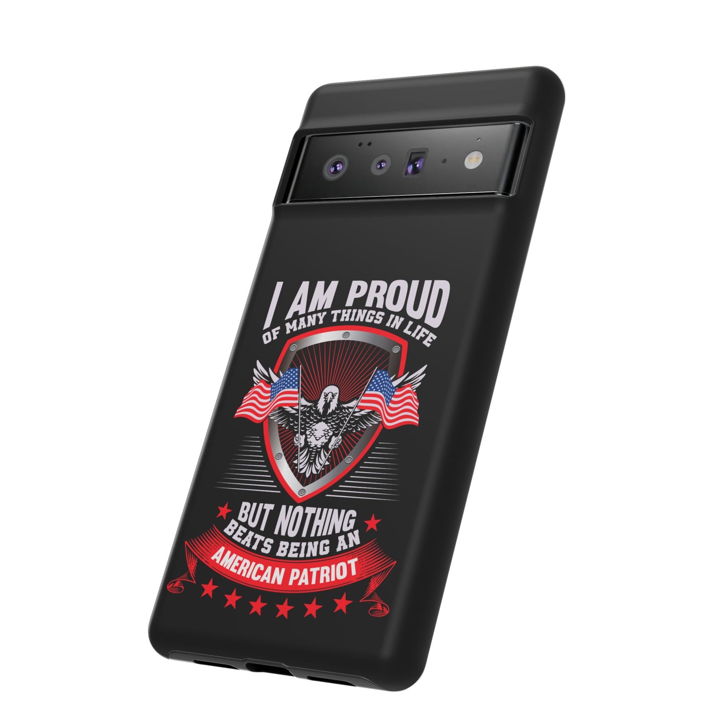 Proud American Patriot Phone Case - I Am Proud Design - iPhone- Samsung Galaxy - Google Pixel