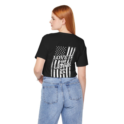 Patriotic Unisex Short Sleeve Tee - 'Love It or Leave It'