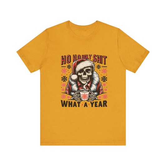 Fun Skeleton Holiday Tee - Ho Ho Holy S What a Year