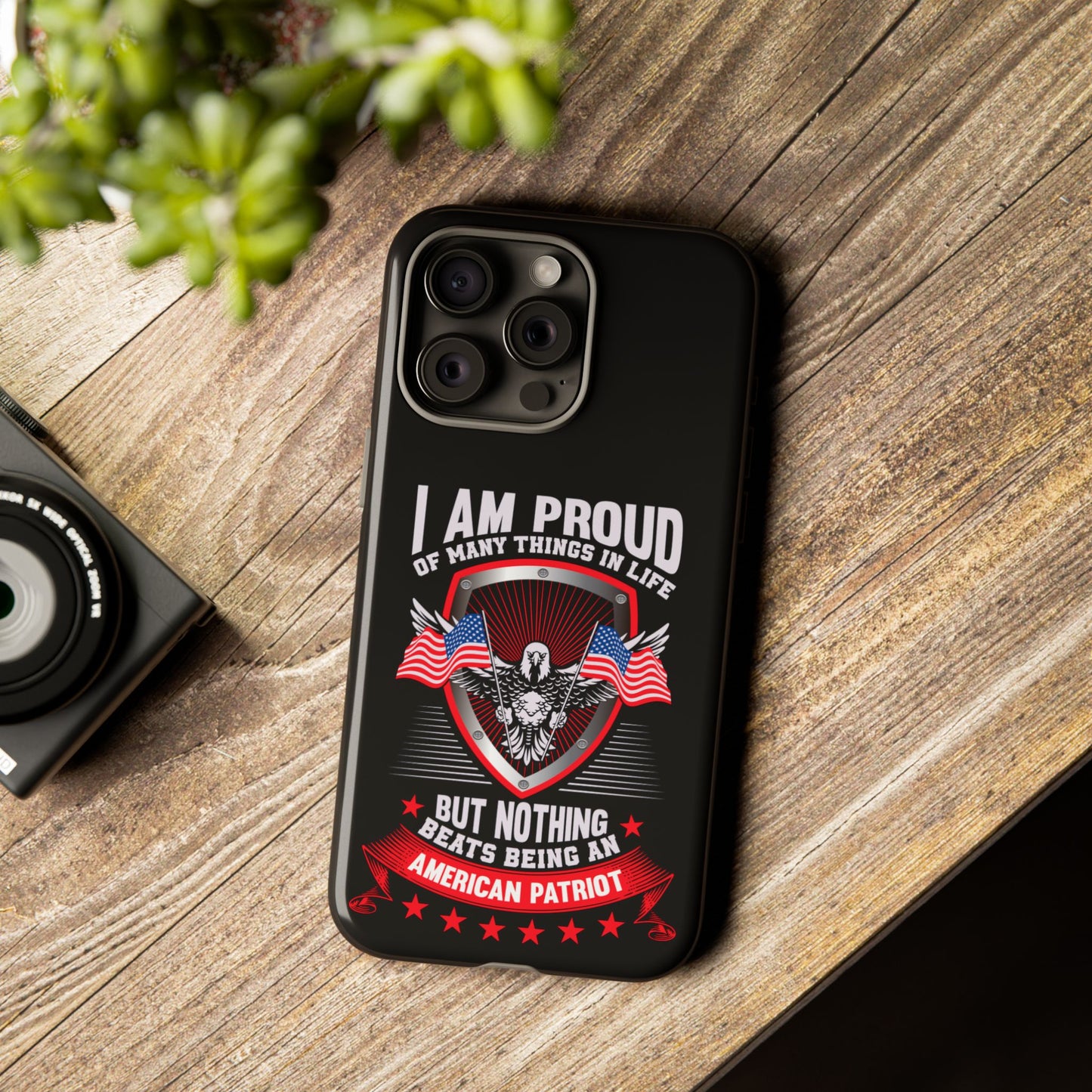 Proud American Patriot Phone Case - I Am Proud Design - iPhone- Samsung Galaxy - Google Pixel