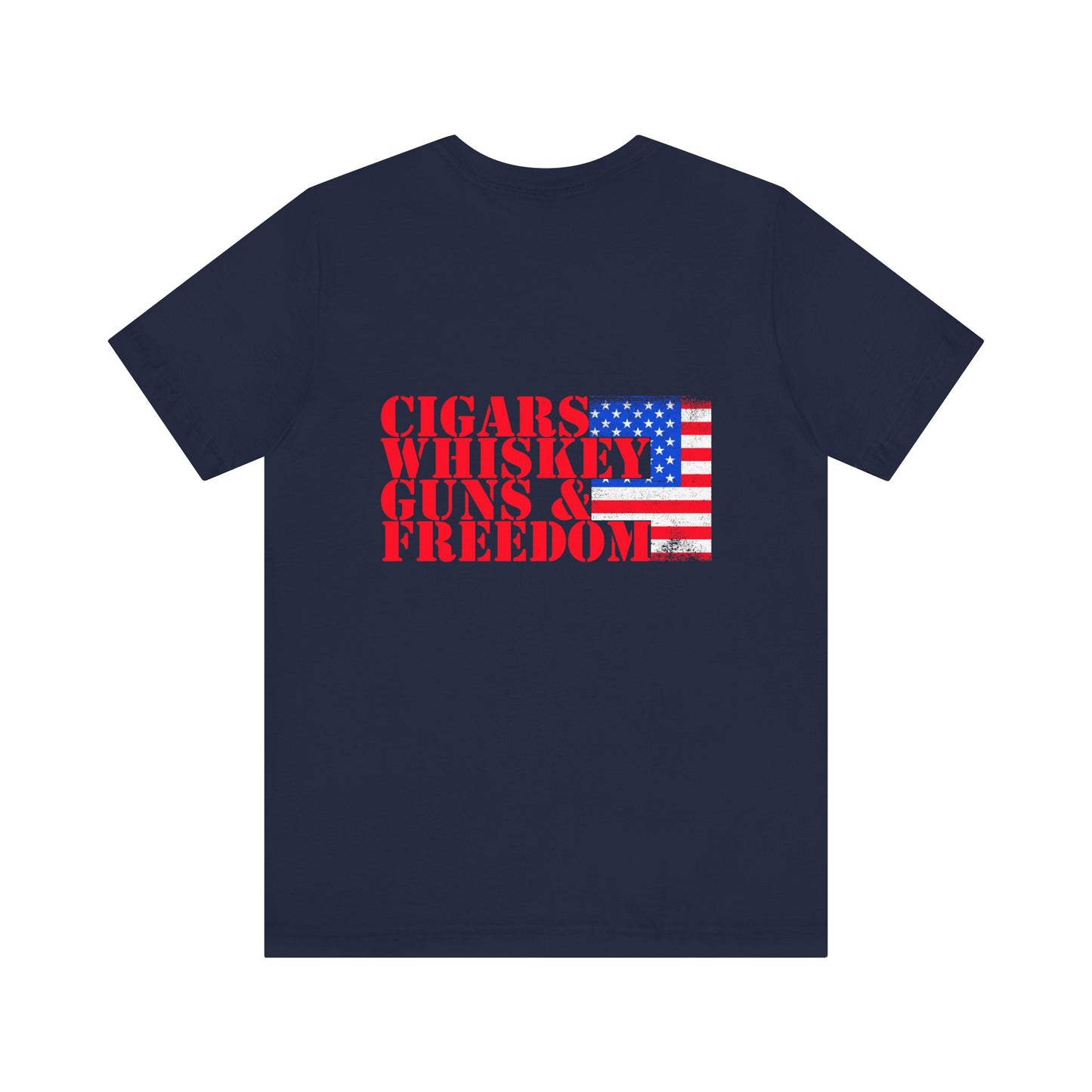 Cigars Whiskey Guns & Freedom Unisex Short Sleeve Tee - Patriotic Apparel