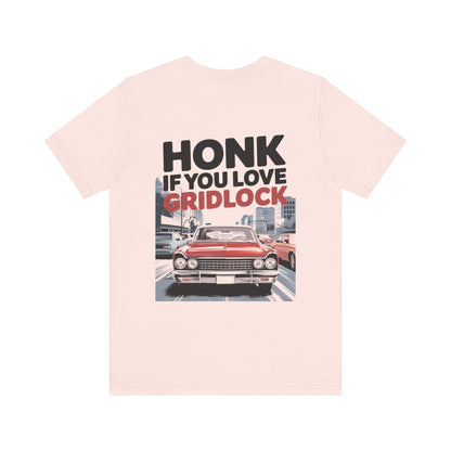 "Honk if you love gridlock"