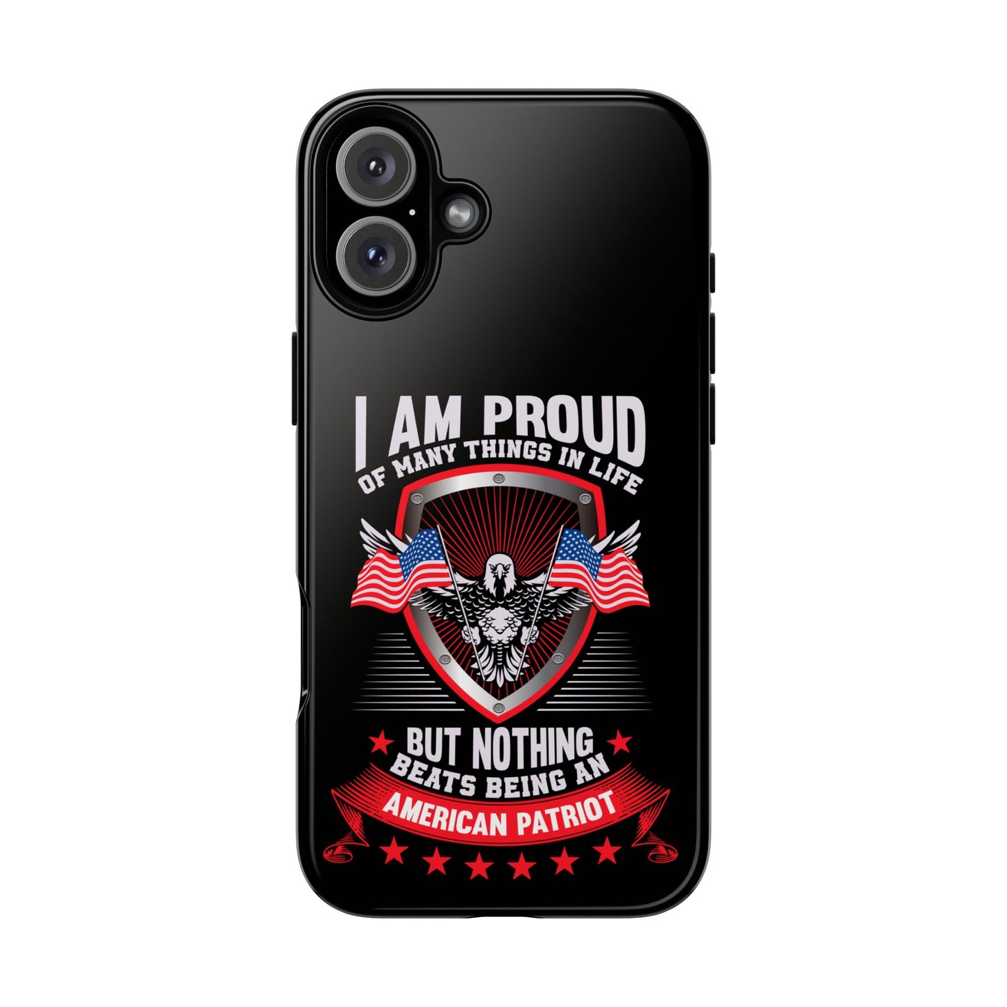 Proud American Patriot Phone Case - I Am Proud Design - iPhone- Samsung Galaxy - Google Pixel