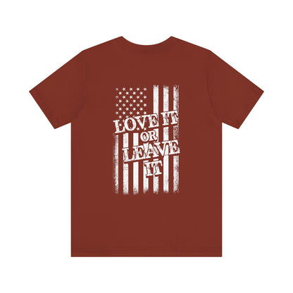 Patriotic Unisex Short Sleeve Tee - 'Love It or Leave It'