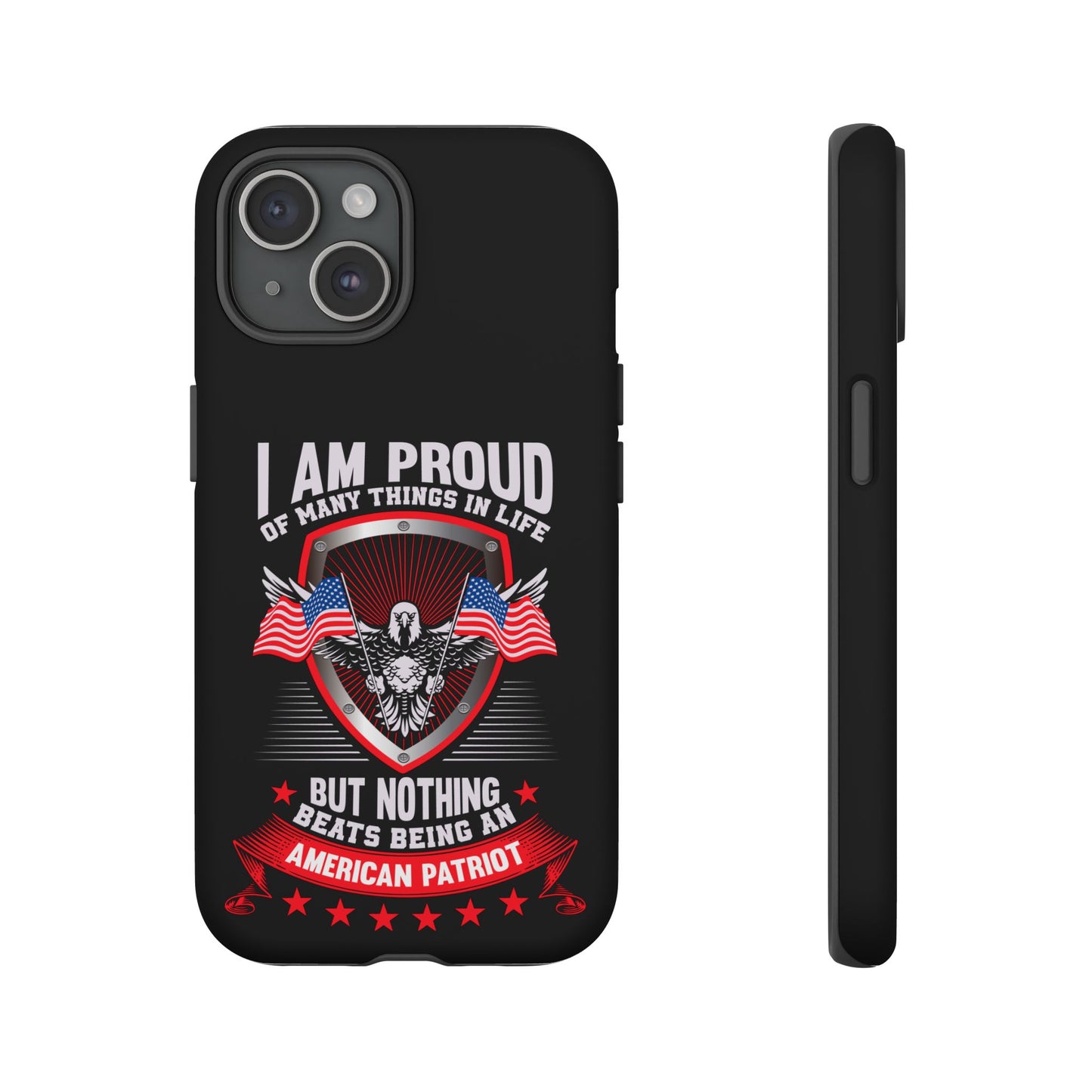 Proud American Patriot Phone Case - I Am Proud Design - iPhone- Samsung Galaxy - Google Pixel