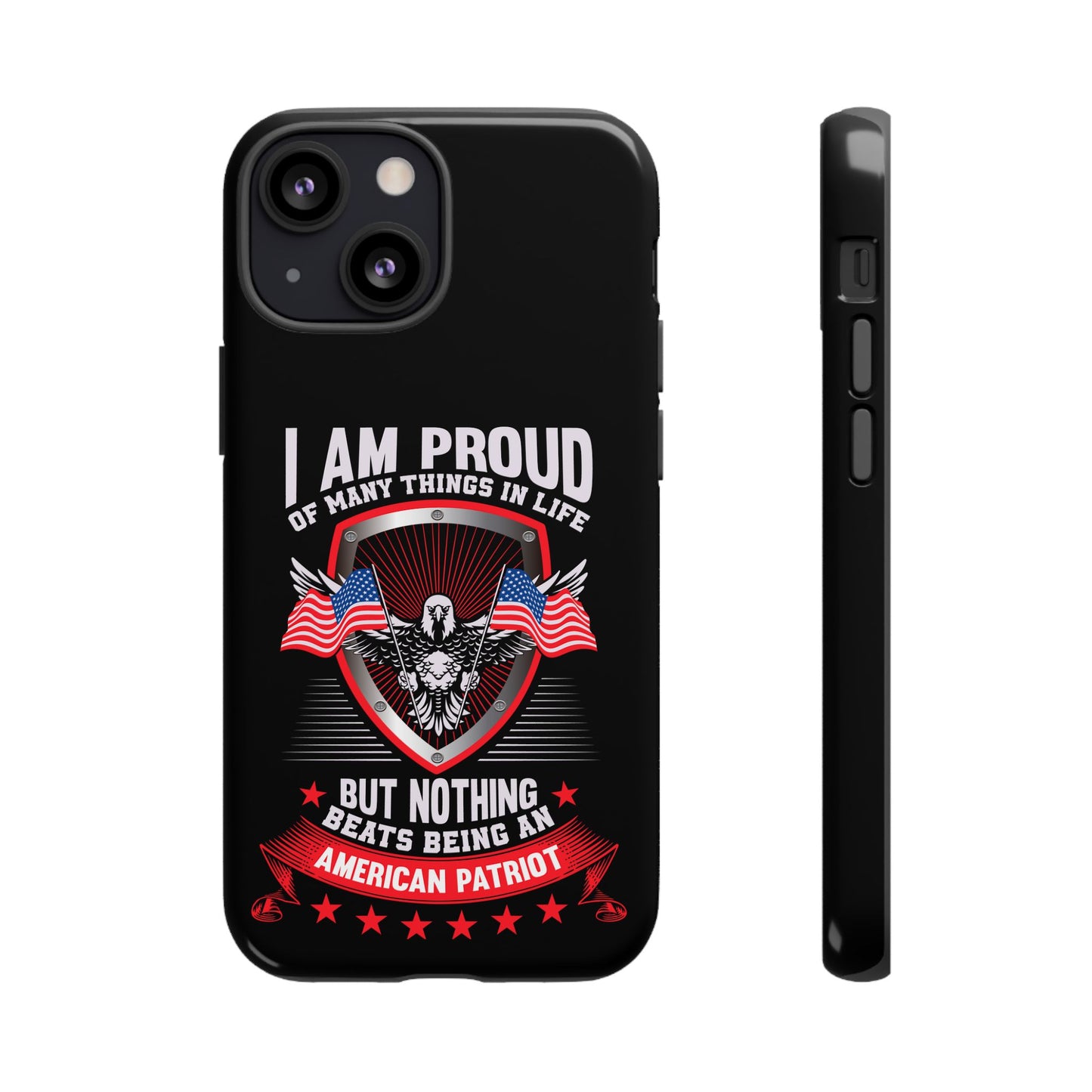 Proud American Patriot Phone Case - I Am Proud Design - iPhone- Samsung Galaxy - Google Pixel