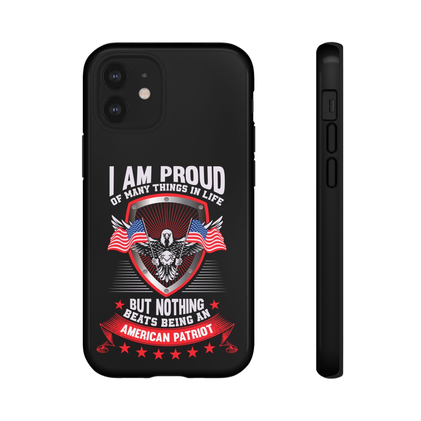 Proud American Patriot Phone Case - I Am Proud Design - iPhone- Samsung Galaxy - Google Pixel