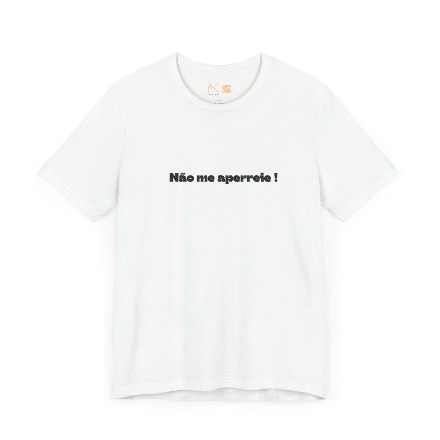 Unisex Tee - Não Me Aperreire-  - Nordestinos